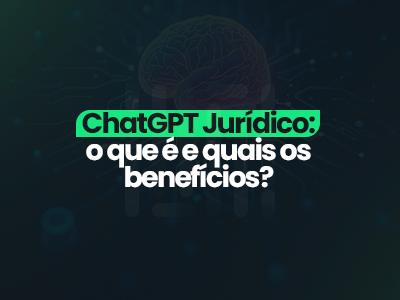 ChatGPT Jurídico: o que é e quais os benefícios?